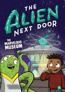 Alien Next Door 9: The Marvelous Museum
