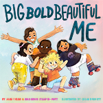 Big Bold Beautiful Me: A Story That’s Loud and Proud and Celebrates You