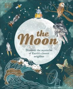 The Moon: Discover the Mysteries of Earth’s Closest Neighbor