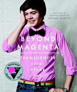 Beyond Magenta: Transgender and Nonbinary Teens Speak Out