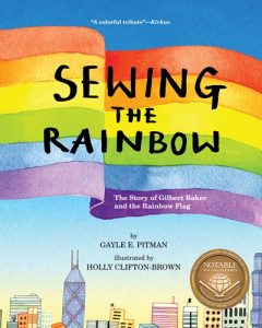 Sewing the Rainbow: The Story of Gilbert Baker