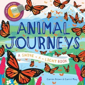 Animal Journeys, A Shine-a-Light Book
