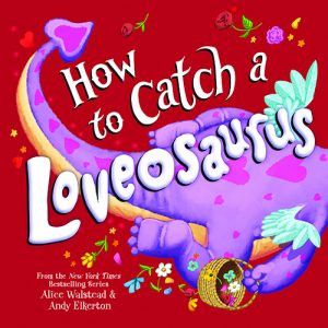 How to Catch a Loveosaurus