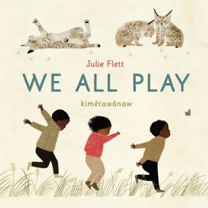 We All Play: kimêtawânaw