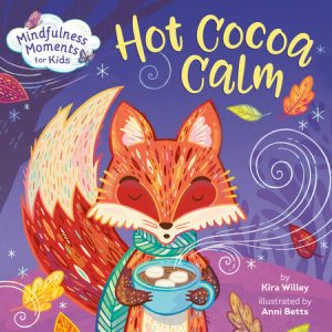 Mindfulness Moments for Kids: Hot Cocoa Calm?