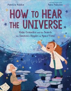 How to Hear the Universe: Gaby González and the Search for Einstein’s Ripples in Space-Time