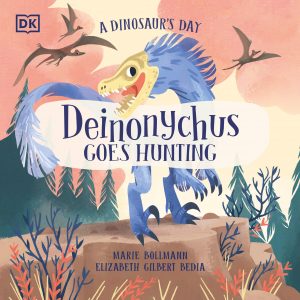A Dinosaur’s Day: Deinonychus Goes Hunting