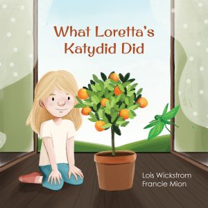 What Loretta’s Katydid Did