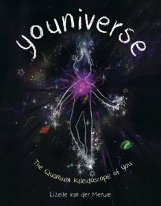 Youniverse: The Quantum Kaleidoscope of You