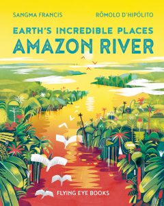 Earth’s Incredible Places: Amazon River
