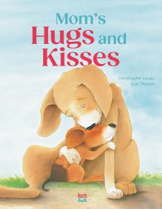 Mom’s Hugs and Kisses