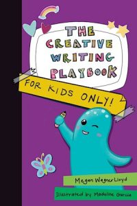 The Creative Writing Playbook: For Kids ONLY!
