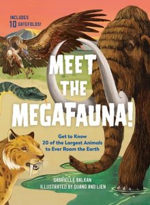Meet the Megafauna! Get to Know 20 of the Largest Animals to Ever Roam the Earth