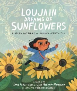 Loujain Dreams of Sunflowers: A Story Inspired by Loujain Al Hathloul