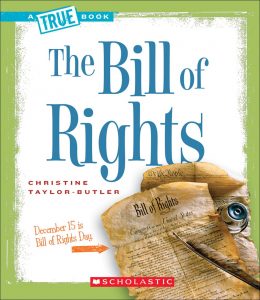 The Bill Of Rights (A True Book: American History)