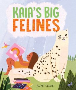 Kaia’s Big Felines