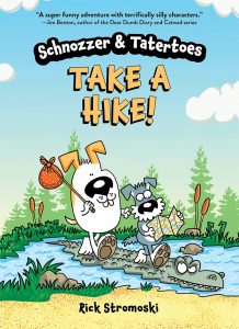 Schnozzer & Tatertoes: Take A Hike!