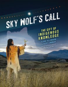 Sky Wolf’s Call: The Gift of Indigenous Knowledge