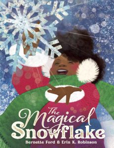 Bernette Ford’s The Magical Snowflake