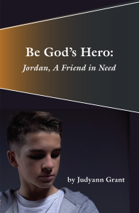 Be God’s Hero: Jordan, A Friend in Need