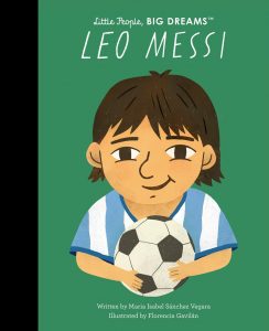 Little People, BIG DREAMS: Leo Messi