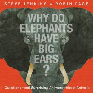 Why Do Elephants Have Big Ears: Questions and Surprising Answers About Animals