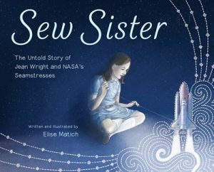 Sew Sister: The Untold Story of Jean Wright and NASA’s Seamstresses