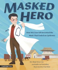 Masked Hero: How Wu Lien-teh Invented the Mask That Ended an Epidemic