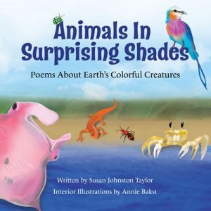 Animals in Surprising Shades: Poems About Earth’s Colorful Creatures