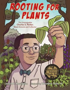 Rooting for Plants: the Unstoppable Charles S. Parker, Black Botanist and Collector