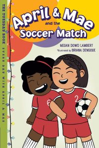 April & Mae and the Soccer Match