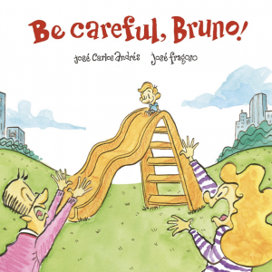 Be Careful Bruno
