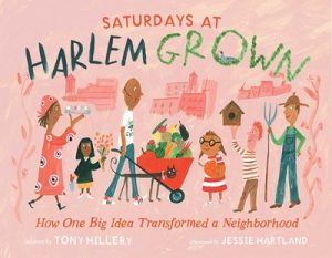Saturdays at Harlem Grown: How One Big Idea Transformed a Neighborhood