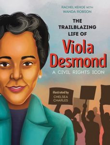 The Trail Blazing Life of Viola Desmond: Civil Rights Icon