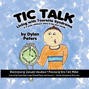 Tic Talk: Living with Tourette Syndrome, A 9-year-old boy’s story in his own words