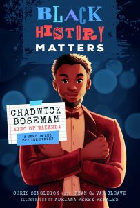 Black History Matters: Chadwick Bosman