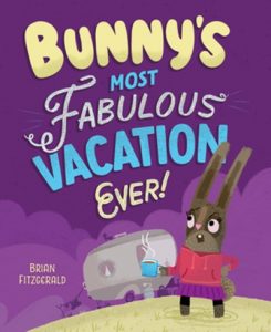 Bunny’s Most Fabulous Vacation Ever