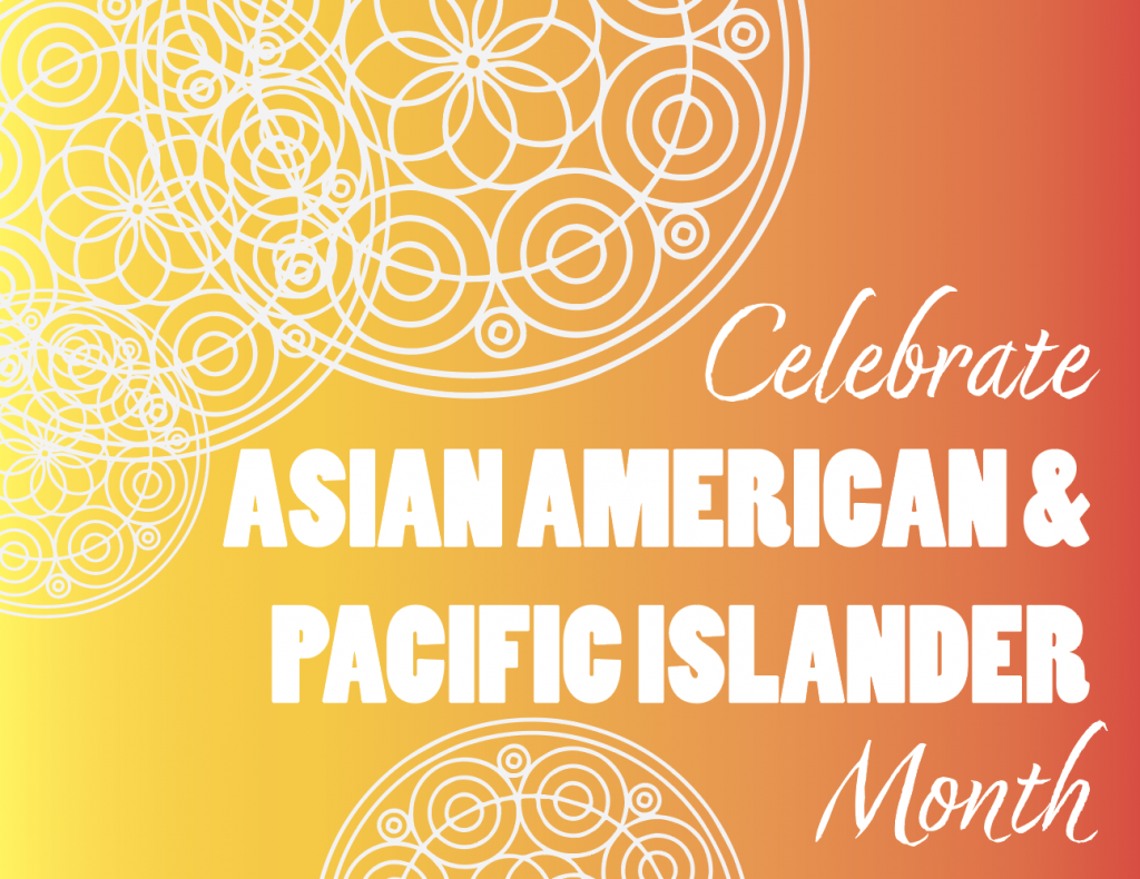 Celebrating Asian American and Pacific Islander Heritage Month ...