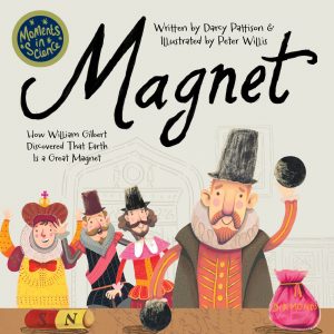 MAGNET—How William Gilbert Discovered That Earth Is a Great Magnet